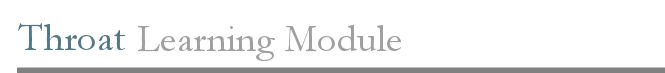Throat Learning Module